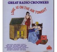 Various Artists - Love Is On The Air Tonight - Great Radio Crooners (UK Import)