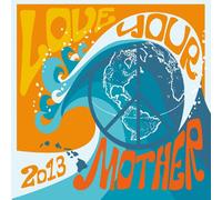 Various Artists - Love Your Mother 2013 / Various
