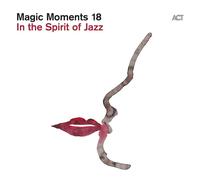 Magic Moments 18: in the Spirit of Jazz