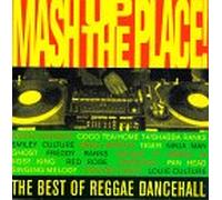 Various Artists - Mash Up The Place: Best of Reggae Dancehall