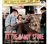 Various Artists - Meet Me At The Candy Store - 31 Sweets for the Dentist's Joy