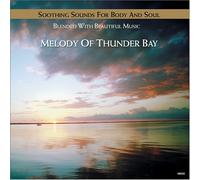 Various Artists - Melody of Thunder Bay: Soothing Sounds for Body and Soul