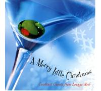 Various Artists - Merry Little Christmas: Cocktail Carols