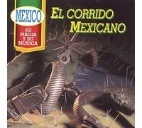 Various Artists - Mexico: Magia Y Musica-Corrido Mexicano