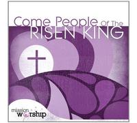Various Artists - Mission Worship - Come People of the Risen King