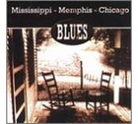 Various Artists - Mississippi-Memphis-Chicago Blues
