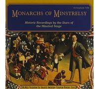 Various Artists - Monarchs of Minstrelsy: Historic Recordings by the Stars of the Minstrel Stage