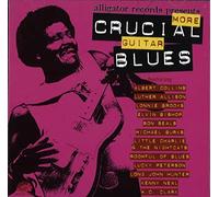 Artistes variés – More Crucial Guitare Blues – avec Luther Allison, Michael Burks, Lonnie Brooks