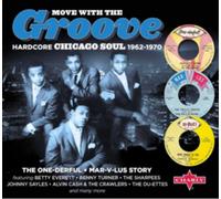 Artistes divers – Move With The Groove (Hardcore Chicago Soul 1962-1970) – CD – Deluxe Digibook