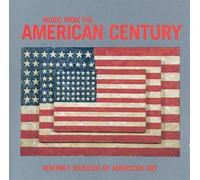 Various Artists - Music from the American Century: Whitney Museum of American Art