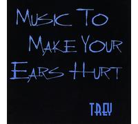 Various Artists - Music to Make Your Ears Hurt Trey/Various