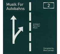 Various - Musik for Autobahns 2: Ambient Race Car Music Compiled by Gerd Janson