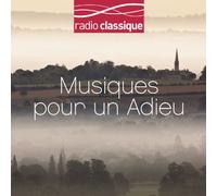 Musiques pour un adieu - Radio classique