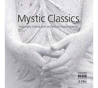 Various Artists – Mystic Classics : Visionary Choral & Orchestral Masterpieces
