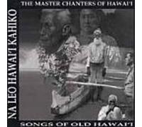 Various Artists - Na Leo Kaniko: Master Chanters Hawaii