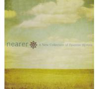 Various Artists - Nearer: New Collection of Favorites Hymns