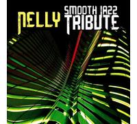 Various Artists - Nelly Smooth Jazz Tribute