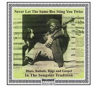 Various Artists - Never Let The Same Bee Sting You Twice: Blues Ballads Rags & G