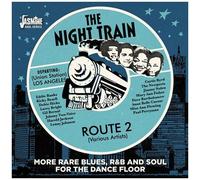 Various Artists - Night Train Route 2: More Rare Blues R&b & Soul For The Dance