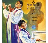 Various Artists - None But The Righteous: Chess Gospel