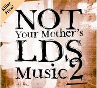 Various Artists - Not Your Mother's LDS Music 1