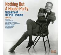 Artistes divers – Nothing But a Houseparty: The Birth of the Philly Sound 1967 – CD