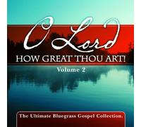 Various Artists - O Lord How Thou Art, Vol. 2