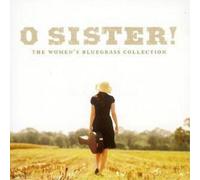 Various Artists O Sister - The Woman's Bluegrass Collection (CD) Album
