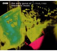 Various Artists - Ohm-Early Gurus of Electronic
