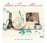 Various Artists - Old Time Music on the 2