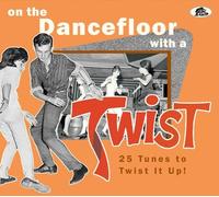 Various Artists - On The Dancefloor With A Twist: 25 Tunes To Twist It Up! (Vari