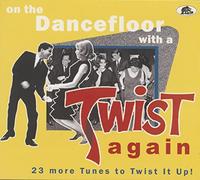 Various Artists - On The Dancefloor With A Twist Again! - 23 More Tunes to Twist It Up (CD)