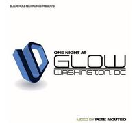 Various Artists - One Night at Glow: Mixed by Pete Moutso