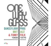 Various Artists One Way Glass: Dancefloor Prog, Brit Jazz and Funky Folk 19 (CD)