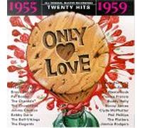 Various Artists - Only Love 1955-59