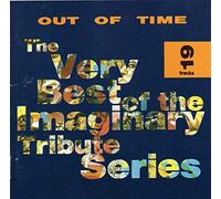 Various Artists - Out Of Time: The Very Best Of The Imaginary Tribute Series [UK Import]