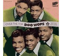 Various Artists - Over The Top Doo Wops. [Import]