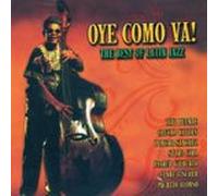Various Artists - Oye Como Va The Best of Latin Jazz