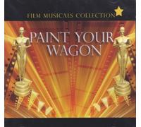 Various Artists - Paint Your Wagon - Film Musicals Collection [UK Import]