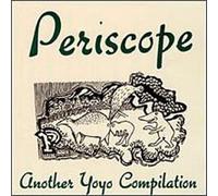 Various Artists - Periscope: Another Yoyo Comp