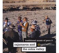 Traditional Music Of Peru 3: Cajamarca & The Colca Valley