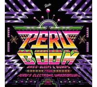 Peru Boom-Bass, Bleeps and Bumps from Peru'S Electronic