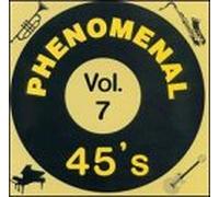 Various Artists - Phenomenal 45's Volume 7