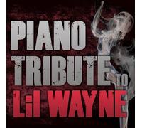 Various Artists - Piano Tribute to Lil Wayne