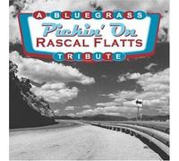 Various Artists - Pickin on Rascal Flatts: Bluegrass Tribute