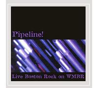 Various Artists - Pipeline Live Boston Rock on Wmbr