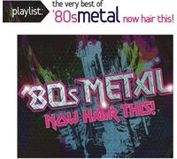 Various Artists - Playlist: The Very Best Of '80s Metal: Now Hair This! [Cd]