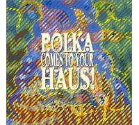 Various Artists - Polka Comes to Your Haus