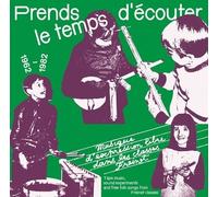 Various Artists - Prends Le Temps D'ecouter: Tape Music, Sound Experiments And Free Folk Songs By Children From Freinet Classes 1962-1982 [Compact Discs]