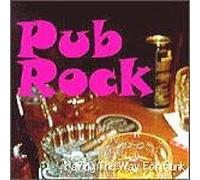 Various Artists - Pub Rock: Paving The Way for Punk